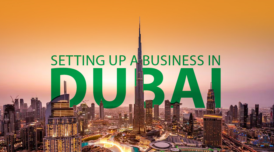 Setting up a Business in Dubai Your Step-by-Step Guide